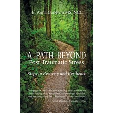 A Path Beyond Post Traumatic Stress: Steps to Recovery and Resilience Paperback, Bitterroot Mountain Publishing LLC