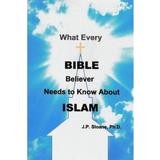 What Every Bible Believer Needs to Know About Islam Paperback, Avingtonhouse Publishing