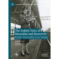 (外文書)The Golden Voice of Mussolini and Roosevelt: Radio Journalist Lisa Sergio Hardcover, Palgrave MacMillan, English