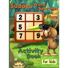 (영문도서) Sudoku Word Searches and More Activity Book for Kids ages 6-8: Fun Word Puzzles for Clever K... Hardcover, Casey Lee, English, 9781446686652