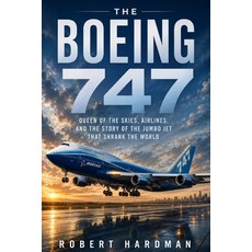 (英文圖書)The Boeing 747: Queen of the Skies Airlines and the Story of the Jumbo Jet Tha... 平裝版, Independently Published, English, Paperback