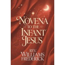 (英文圖書)Novena to the Infant Jesus: A Nine-Day Devotion of Childlike Trust 平裝版, Independently Published, 英文