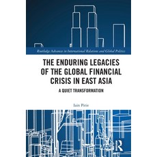 (영문도서)The Enduring Legacies of the Global Financial Crisis in East Asia: A Quiet Trans... Paperback, Routledge, English, 9781032656403