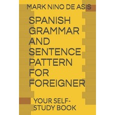 (영문도서) Spanish Grammar and Sentence Pattern for Foreigner: Your Self Study Book Paperback, Independently Published, English, 9798625144162