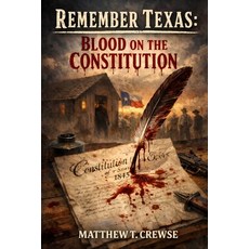 (英文圖書)Remember Texas: Blood on the Constitution 平裝版, Independently Published, 英文
