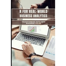 (영문도서)R for Real-World Business Analytics: Transforming Data into Business Value Paperback, Independently Published, English, 9798274938389