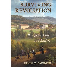 (영문도서)Surviving Revolution: Bourgeois Lives and Letters Paperback, Cornell University Press, English, 9781501784880