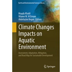 (영문도서) Climate Changes Impacts on Aquatic Environment: Assessment Adaptation Mitigat... Hardcover, Springer, English, 9783031748967