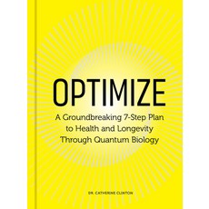 (영문도서)Optimize: A Groundbreaking 7-Step Plan to Health and Longevity Through Quantum B... Hardcover, Fair Winds Press (MA), English, 9780760398562