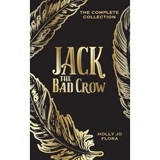 (영문도서) Jack the Bad Crow: The Complete Collection Hardcover, Holly Jo Flora, English, 9798991156714