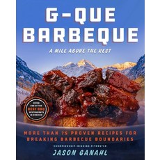 (영문도서)G-Que Barbeque: A Mile Above the Rest--More Than 75 Proven Recipes for Breaking... Hardcover, Skyhorse Publishing, English, 9781510785397