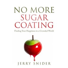 No More Sugar Coating: Finding Your Happiness in a Crowded World Paperback, Thomas Noble Books, English, 9781945586279