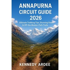 (英文圖書)Annapurna Circuit Hiking Guide 2026: Ultimate Trekking Tips Stunning Views & Of... 平裝版, Independently Published, 英文