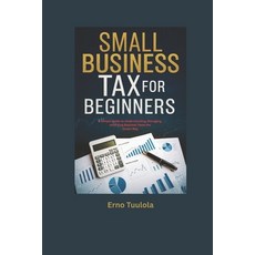 (英文圖書)Small Business Taxes for Beginners: A Simple Guide to Understanding Managing a... 平裝版, Independently Published, 英文