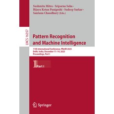 (영문도서)Pattern Recognition and Machine Intelligence: 11th International Conference Pre... Paperback, Springer, English, 9783032184764