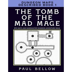 (영문도서) The Tomb of the Mad Mage: Dungeon Maps Described Book 1 Paperback, Independently Published, English, 9798757340883