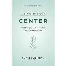 (영문도서)Center: Wrapping your life around the One who Matters Most Paperback, Independently Published, English, 9798265953841