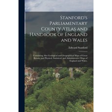 (영문도서) Stanford's Parliamentary County Atlas and Handbook of England and Wales: Containing Also Geol... Paperback, Legare Street Press, English, 9781017134773