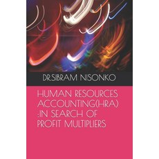 (영문도서) Human Resources Accounting(hra): In Search of Profit Multipliers Paperback, Independently Published, English, 9798869857163