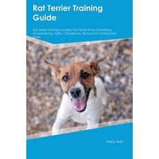 (영문도서) Rat Terrier Training Guide Rat Terrier Training Includes: Rat Terrier Tricks Socializing Ho... Paperback, Desert Thrust Ltd, English, 9781395860455