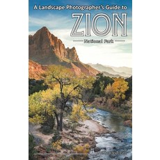 A Landscape Photographer's Guide to Zion National Park Paperback, Right Angles Photography, English, 9781732168015