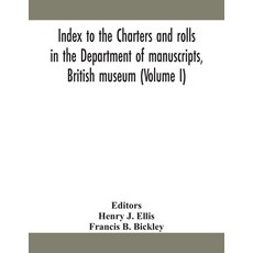 Index to the charters and rolls in the Department of manuscripts British museum (Volume I) Paperback, Alpha Edition