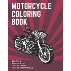 Motorcycle Coloring Book: Scooter Motorcross Classic Retro Racing Motorbikes: Motorcycles Illustr... Paperback, Independently Published