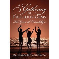 (영문도서) A Gathering of Precious Gems - The Gems of Friendships Paperback, Outskirts Press, English, 9781977243959