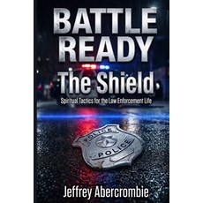 (英文圖書)Battle Ready: The Shield: Spiritual Tactics For The Law Enforcement Life 平裝版, Independently Published, 英文
