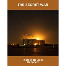 (영문도서)The Secret War: Thirteen Hours In Benghazi Paperback, Independently Published, English, 9798268242560