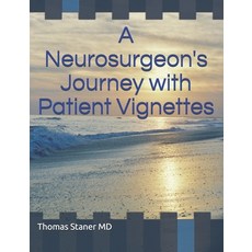 A Neurosurgeon's Journey with Patient Vignettes Paperback, Independently Published, English, 9798562741240