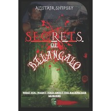 (英文圖書)The Secrets of Belanglo: What you Wasn't told About the Backpacker Murders 平裝版, Independently Published, 英文