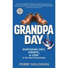 (영문도서)Grandpa Day: Nurturing Grit Smarts and Love in the Next Generation Hardcover, Lighthouse Family Press, English, 9798994166703 Lighthouse Family Press, English, 9798994166703