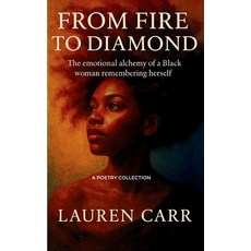 (英文圖書)From Fire to Diamond The Emotional Alchemy of a Black Woman Remembering Herself 平裝版, Bookleaf Publishing, 英文