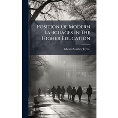 (영문도서)Position Of Modern Languages In The Higher Education Hardcover, Hutson Street Press, English, 9781024334845