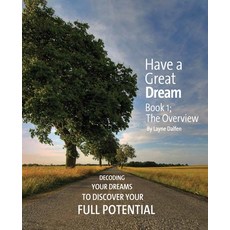 (영문도서) Have a Great Dream: Book 1; The Overview Paperback, Dream Interpretation Center..., English, 9780973720532