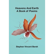 (영문도서)Heavens and Earth: A book of poems Paperback, Alpha Edition, English, 9789374590508
