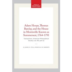 (영문도서)Adam Hoops Thomas Barclay and the House in Morrisville Known as Summerseat 17... Paperback, American Philosophical Soci..., English, 9780871699053