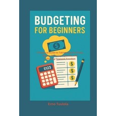 (영문도서)Budgeting For Beginners: A Practical Guide to Taking Control of Your Money Redu... Paperback, Independently Published, English, 9798241479006
