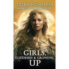 (영문도서)Girls Goddesses & Growing Up Hardcover, Words Matter Publishing, English, 9781962467933