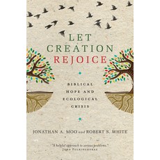 (영문도서) Let Creation Rejoice: Biblical Hope and Ecological Crisis Paperback, IVP Academic, English, 9780830840526