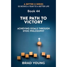 (영문도서) The Path to Victory: Achieving Goals Through Stoic Philosophy Paperback, Primedia Elaunch LLC, English, 9798892981415