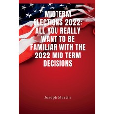 (영문도서)MidTerm Elections 2022: All you really want to be familiar with the 2022 mid ter... Paperback, Independently Published, English, 9798354521678
