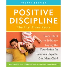 (영문도서)Positive Discipline: The First Three Years Fourth Edition: From Infant to Toddl... Paperback, Harmony, English, 9780593736333