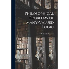 (영문도서) Philosophical Problems of Many-valued Logic Paperback, Hassell Street Press, English, 9781014597120