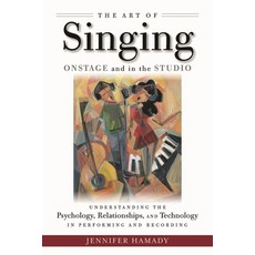 (英文圖書)The Art of Singing Onstage and in the Studio: Understanding the Psychology Rela... 平裝版, Hal Leonard Publishing Corp..., 英文