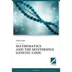 (영문도서)Mathematics and the Mysterious Genetic Code Paperback, Academus Publishing, Inc., English, 9781494600303