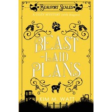 (영문도서) Beast-Laid Plans - a Cozy Mystery (with Dragons) Paperback, Kim Watt, English, 9780473648718