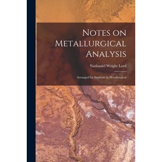 (영문도서) Notes on Metallurgical Analysis: Arranged for Students in Metallurgical Paperback, Legare Street Press, English, 9781016919999