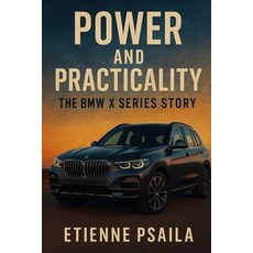 (英文圖書)Power and Practicality: The BMW X Series Story 平裝版, Independently Published, English